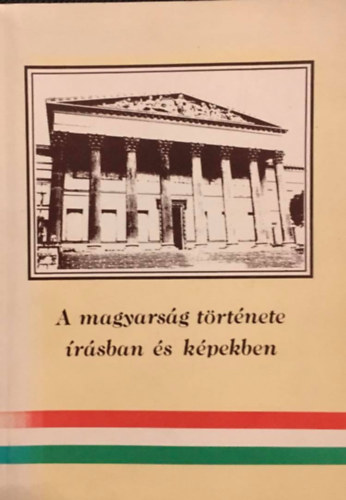 A magyarsg trtnete rsban s kpekben