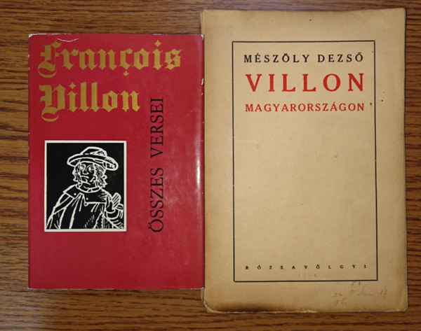 2 k�nyv Villont�l/Villonr�l: Francois Villon �sszes versei + Villon Magyarorsz�gon