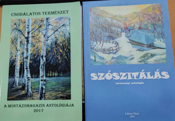 Csodlatos termszet (A montzsmagazin antolgija, 2017) + Szszitls (karcsonyi antolgia, 2019)(2 ktet)
