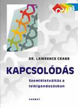 Dr. Lawrence Crabb - Kapcsolds - Szemlletvlts a lelkigondozsban