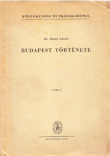 Budapest trtnete (Dr. Batizi Lszl)