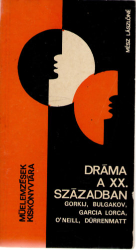 Msz Lszln - Drma a XX. szzadban (Gorkij, Bulgakov, Garcia Lorca)