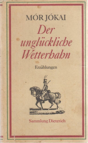 J�kai M�r - Der ungl�ckliche wetterhahn