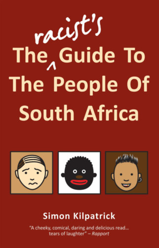 The Racist's Guide To The People of South Africa (Burnet Media)