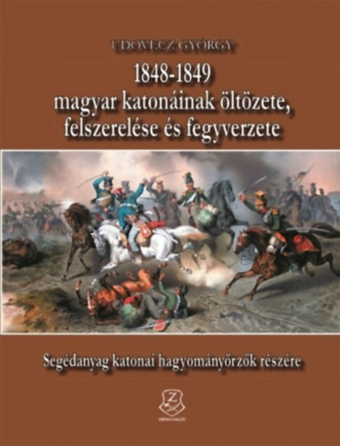1848-1849 magyar katoninak ltzete, felszerelse s fegyverzete