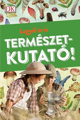 Legy�l te is term�szetkutat�!