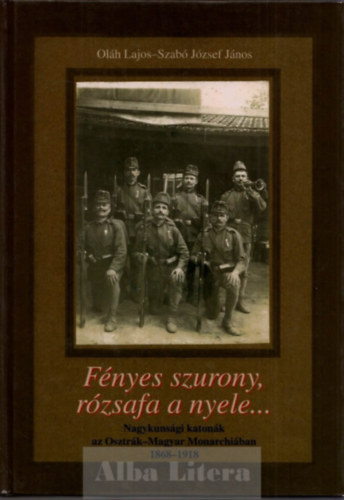 Szab Jzsef Jnos Olh Jnos - Fnyes szurony,rzsafa a nyele...