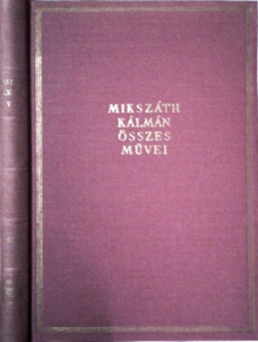 Mikszth Klmn - Mikszth Klmn sszes mvei 55. Cikkek s karcolatok V. 1878