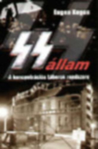 Az SS-llam. A koncentrcis tborok rendszere.
