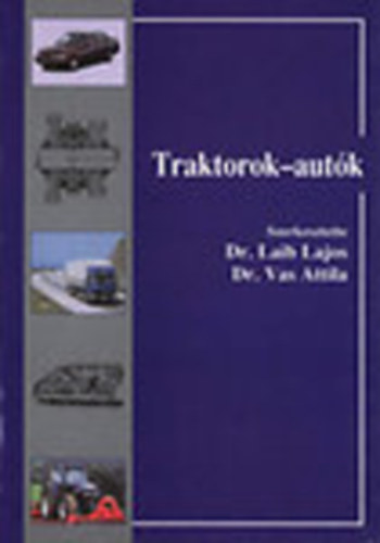 Laib Lajos dr.  (szerk.); Vas Attila dr. (szerk.) - Traktorok-autk