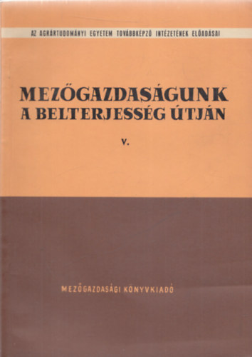 Mez�gazdas�gunk a belterjess�g �tj�n V. - Agr�rpolitika, Vet�magtermeszt�s