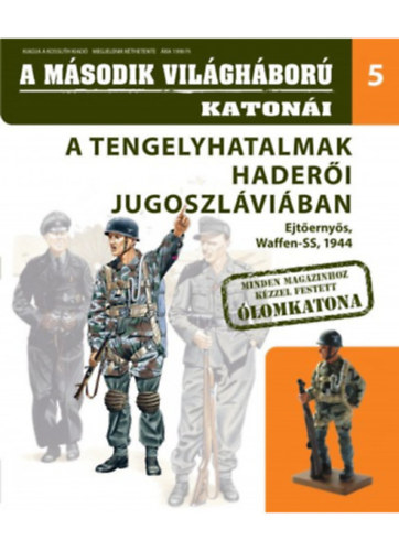 A tengelyhatalmak haderi Jugoszlviban - Ejternys, Waffen-SS, 1944 - A msodik vilghbor katoni 5. - Ajndk lomkatonval