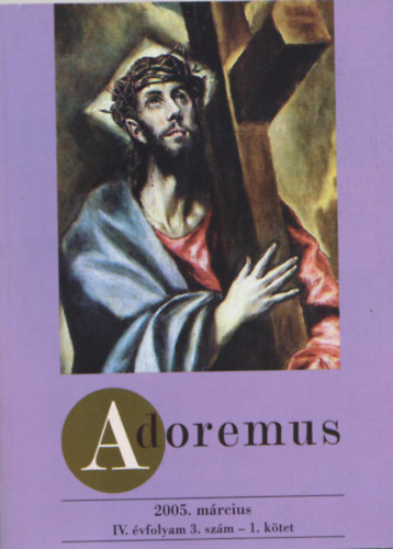 Adoremus 2005. m�rcius IV. �vfolyam 3. sz�m