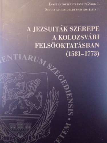 A jezsuitk szerepe a kolozsvri felsoktatsban (1581-1773)