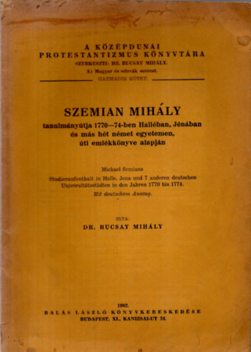 Szemian Mihly tanulmnytja 1770-74-ben Hallban, Jnban...