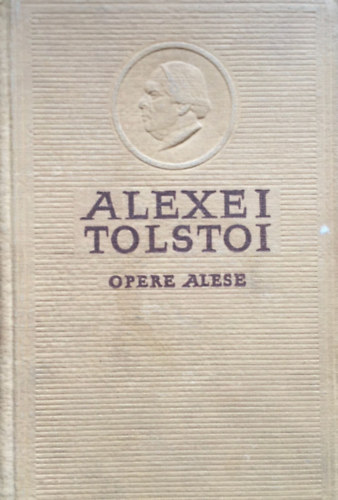 Alexei Tolstoi - Opere Alese (Vol. IV. )