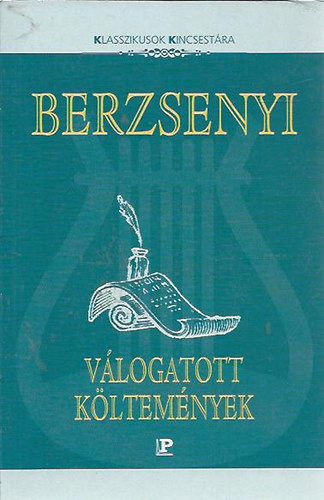 Berzsenyi D�niel v�logatott k�ltem�nyei (klasszikusok kincsest�ra)