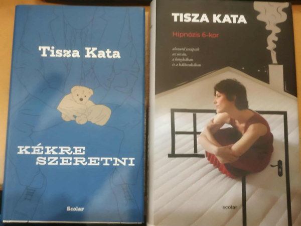 2 db Tisza Kata: Kkre szeretni + Hipnzis 6-kor (Abszurd terpikaz utcn, a konyhban s a hlszobban)