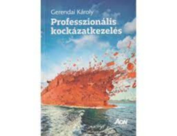 Gerendai Kroly - Professzionlis kockzatkezels (Sznes fotkkal.)