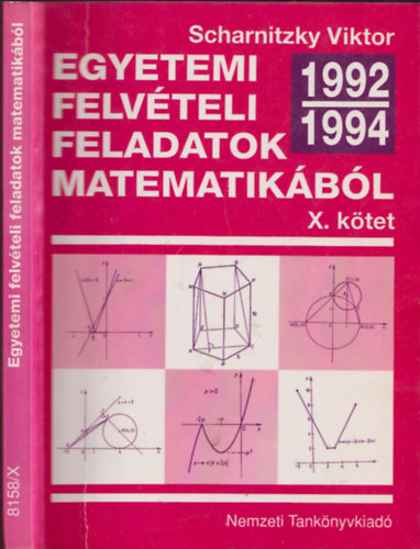 Dr. Scharnitzky Viktor - Egyetemi felvteli feladatok matematikbl X.: 1992-1994