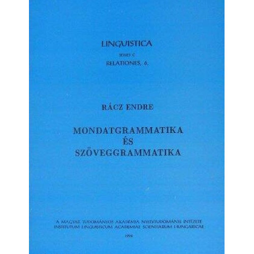 Mondatgrammatika s szveggrammatika - Linguistica Series C Relationes, 6.