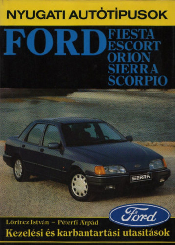 Ford Fiesta, Escort, Orion, Sierra, Scorpio kezel�si �s karbantart�si utas�t�sok (Nyugati aut�t�pusok)