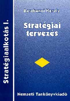 Barakonyi Kroly - Stratgiaalkots I. Stratgiai tervezs