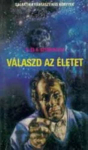 V�laszd az �letet