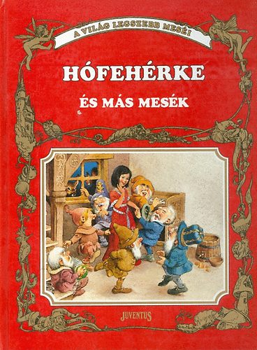 GRAFIKUS Tony Wolf SZERZ� Hans Christian Andersen Grimm Perrault - H�feh�rke �s m�s mes�k (H�FEH�RKE �S A H�T T�RPE - A SZ�P �S A SZ�RNYETEG - AZ ARANYHALACSKA - BORS�SZEM HERCEGKISASSZONY - JANCSI �S JULISKA - A B�LCS KISLE�NY - A KIS HABLE�NY)