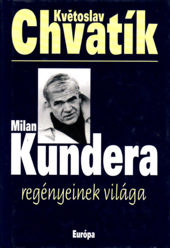 Milan Kundera regnyeinek vilga