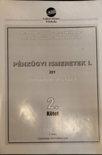 P�nz�gyi ismeretek I/2. - II. f�l�v - Gazdas�gi informatikai szak (Egyetemi jegyzet)