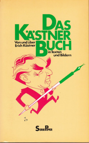 Das Kästner Buch - Von und über Erich Kästner in Texten und Bildern