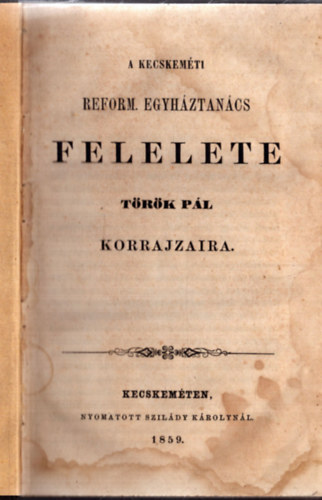 A kecskemti reform. egyhztancs felelete Trk Pl korrajzaira