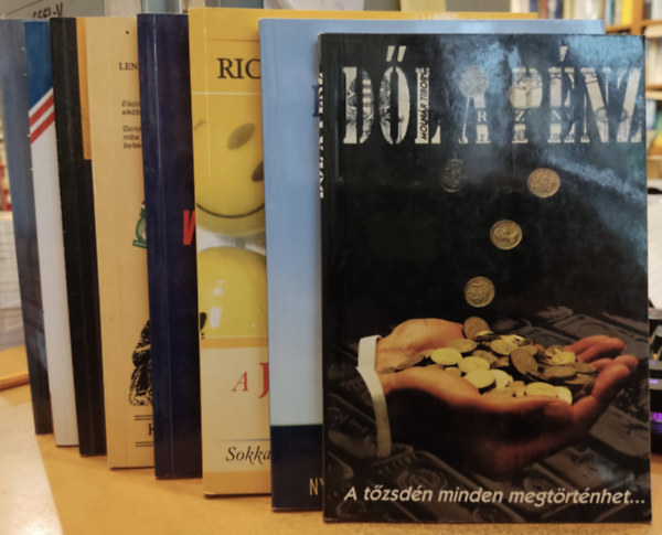 8 db Pnz s zlet: A jobbnl is jobban; Az zleti let illemtana; Bartsgban a pnzzel; Dl a pnz; Gazdag papa zleti iskola: Azoknak, akik szvesen segtenek msoknak; Hogyan tegyk versenykpess vllalatunkat?; Kis pnzzel a