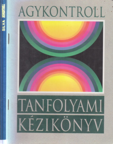 2 db agykontrollos k�tet (Agykontroll Silva m�dszer�vel + Agykontroll tanfolyami k�zik�nyv