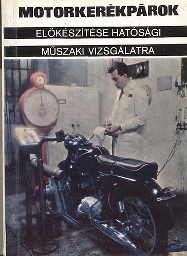 Motorker�kp�rok el�k�sz�t�se hat�s�gi m�szaki vizsg�latra