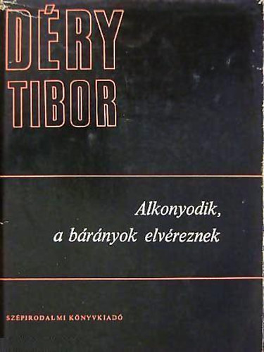 Dry Tibor - Alkonyodik, a brnyok elvreznek