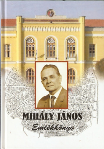 Mihly Jnos - Emlkknyv (Mihly Jnos)
