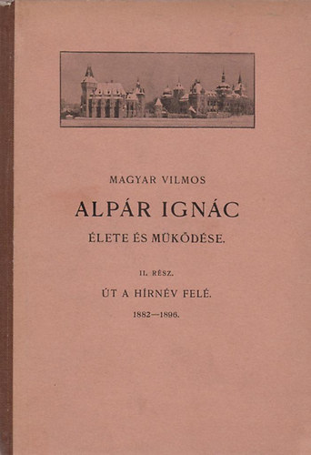 Alpr Ignc lete s mkdse II.rsz (t a hrvv fel 1882-1896)