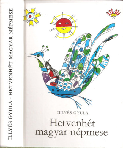 Hetvenht magyar npmese (Sznt Piroska rajzaival)