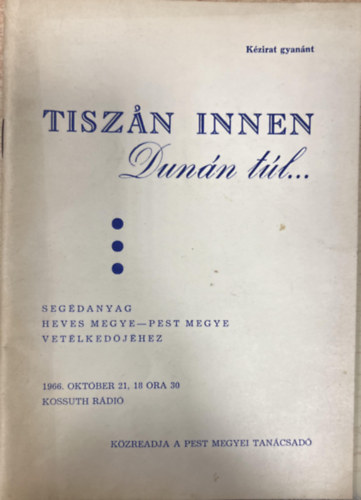 Tisz�n innen, Dun�n t�l...