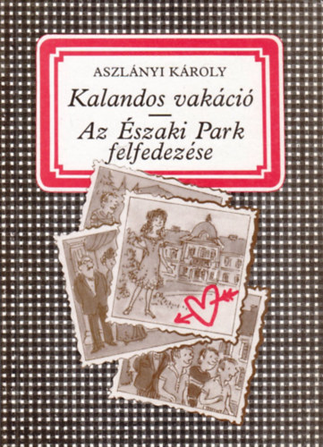 Kalandos vakci - Az szaki Park felfedezse (egy ktetben)