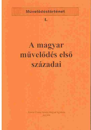 A magyar mvelds els szzadai (jegyzet)