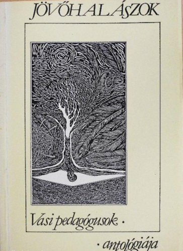 Szerkeszt� P�d�r Gy�rgy Grafikus Bicz� Antal Brigovics Lajos Hatos Csaba Kelemen Etelka P�sfai P�ter T�th L�szl� V�r�s Ferenc Lektor B�di T�th Elem�r - J�v�hal�szok - Vasi pedag�gusok antol�gi�ja