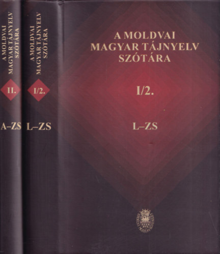 A moldvai magyar tjnyelv sztra A-ZS + L-ZS (I/2 + II.)
