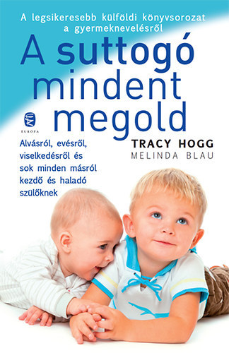 Melinda Blau Tracy Hogg - A suttogó mindent megold