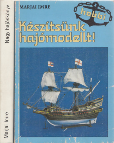 2 db Marjai Imre m�: Nagy haj�sk�nyv + K�sz�ts�nk haj�modellt!