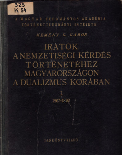 Iratok a nemzetisgi krds trtnethez Magyarorszgon a dualizmus korban (1867-1892) I.