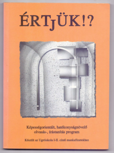 �rtj�k!? - K�pess�gorient�lt, hat�konys�gn�vel� olvas�s-, �r�stan�t�s program