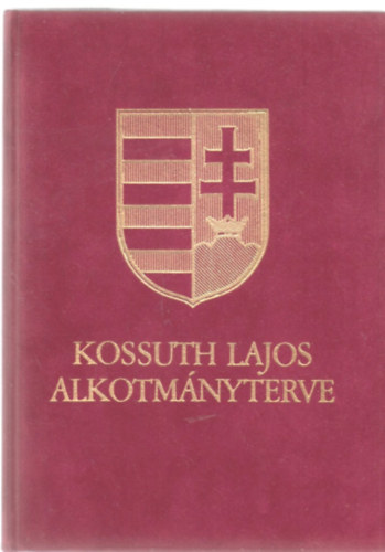 Ger Andrs Kossuth Lajos - Kossuth Lajos alkotmnyterve